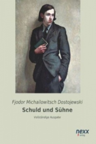 Kniha Schuld und Sühne Fjodor Michailowitsch Dostojewski