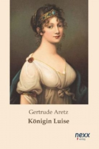 Könyv Königin Luise Gertrude Aretz
