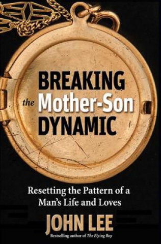 Kniha Breaking the Mother-Son Dynamic John Lee