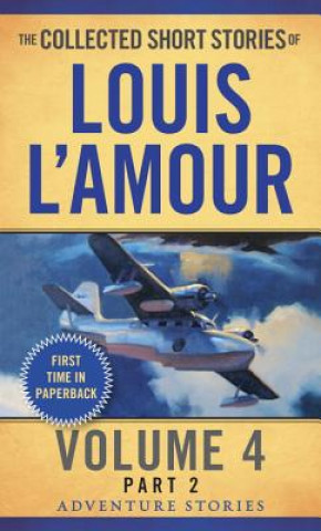 Könyv Collected Short Stories of Louis L'Amour, Volume 4, Part 2 Louis Ľamour