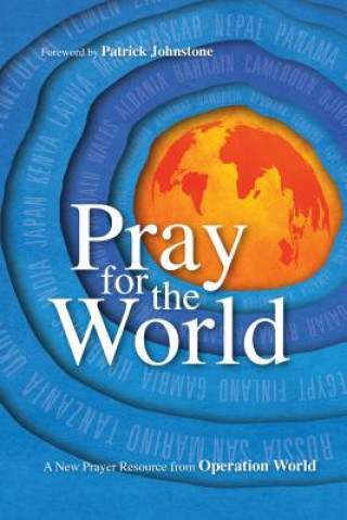 Kniha Pray for the World - A New Prayer Resource from Operation World Patrick Johnstone