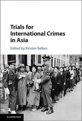 Carte Trials for International Crimes in Asia Kirsten Sellars