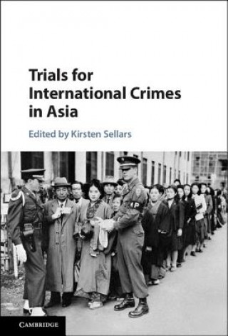 Книга Trials for International Crimes in Asia Kirsten Sellars