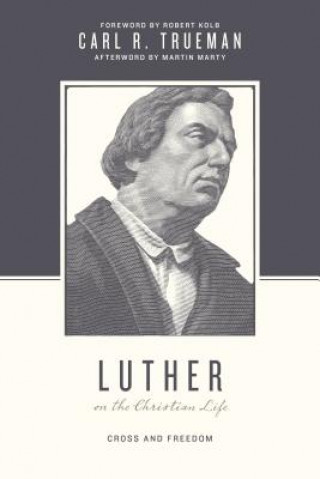 Kniha Luther on the Christian Life Carl R. Trueman