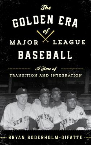 Libro Golden Era of Major League Baseball Bryan Soderholm-Difatte