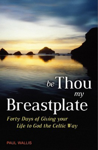 Könyv Be Thou My Breastplate Paul Wallis