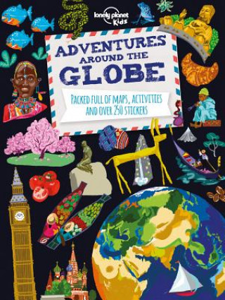 Könyv Lonely Planet Kids Adventures Around the Globe Lonely Planet