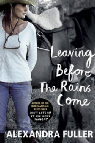 Książka Leaving Before the Rains Come Alexandra Fuller