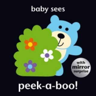 Carte Baby Sees: Peek-a-boo! Angela Giles