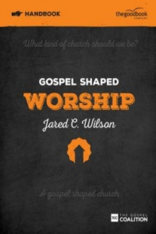 Libro Gospel Shaped Worship Handbook Jared C. Wilson