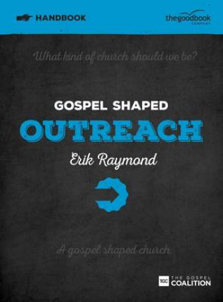 Carte Gospel Shaped Outreach Leader's Guide Erik Raymond