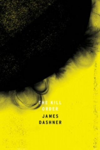 Kniha Kill Order James Dashner