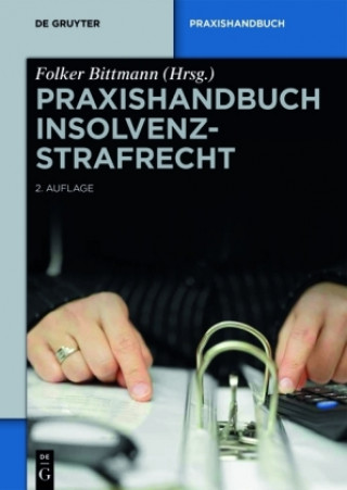 Kniha Praxishandbuch Insolvenzstrafrecht Folker Bittmann