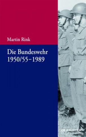 Carte Die Bundeswehr 1950/55-1989 Martin Rink