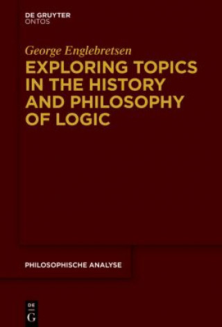 Carte Exploring Topics in the History and Philosophy of Logic George Englebretsen