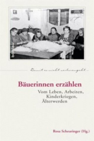 Kniha Bäuerinnen erzählen Rosa Scheuringer