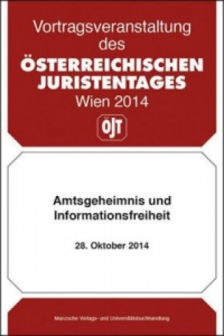 Kniha Amtsgeheimnis und Informationsfreiheit (f. Österreich) Österreichischer Juristentag