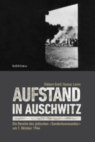 Kniha Aufstand in Auschwitz Gideon Greif