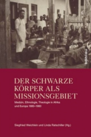 Libro Der schwarze Körper als Missionsgebiet Siegfried Weichlein