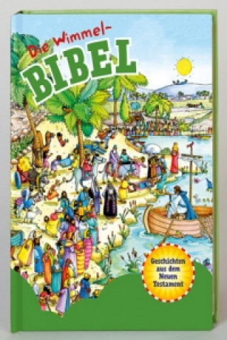 Carte Die Wimmel-Bibel, Geschichten aus dem Neuen Testament Gill Guile