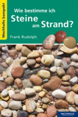 Книга Wie bestimme ich Steine am Strand? Frank Rudolph
