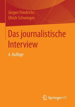 Könyv Das Journalistische Interview Jürgen Friedrichs