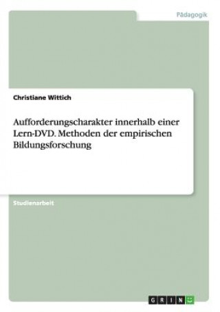 Książka Aufforderungscharakter innerhalb einer Lern-DVD. Methoden der empirischen Bildungsforschung Christiane Wittich