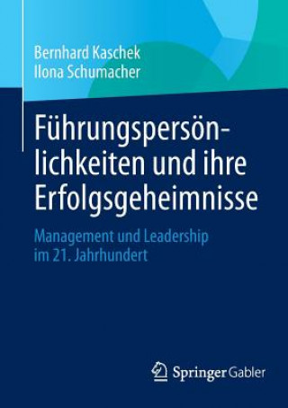 Kniha Fuhrungspersoenlichkeiten und ihre Erfolgsgeheimnisse Bernhard Kaschek