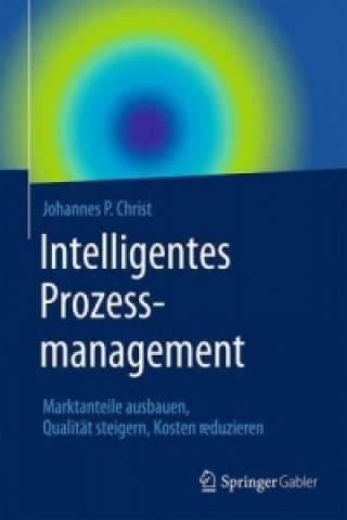 Kniha Intelligentes Prozessmanagement Johannes Christ