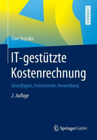 Kniha IT-gestutzte Kostenrechnung Uwe Szyszka