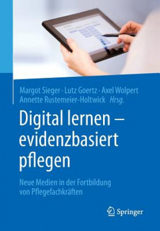 Knjiga Digital Lernen - Evidenzbasiert Pflegen Margot Sieger