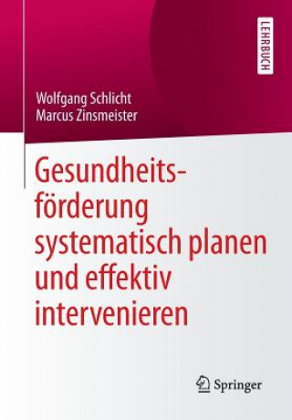 Kniha Gesundheitsfoerderung systematisch planen und effektiv intervenieren Wolfgang Schlicht