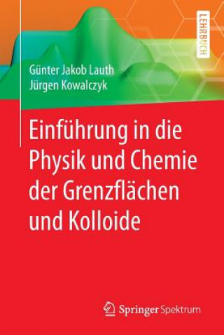 Kniha Einfuhrung in die Physik und Chemie der Grenzflachen und Kolloide Günter Jakob Lauth