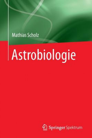 Kniha Astrobiologie Mathias Scholz