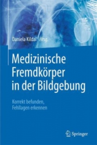 Книга Medizinische Fremdkorper in der Bildgebung Daniela Kildal