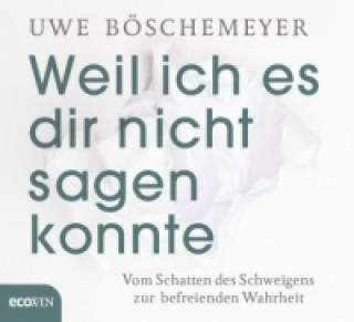 Audio Weil ich es dir nicht sagen konnte, 3 Audio-CD Uwe Böschemeyer