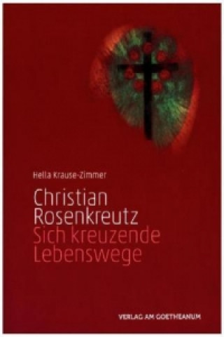Könyv Christian Rosenkreutz Hella Krause-Zimmer