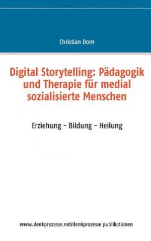 Kniha Digital Storytelling Christian Dorn