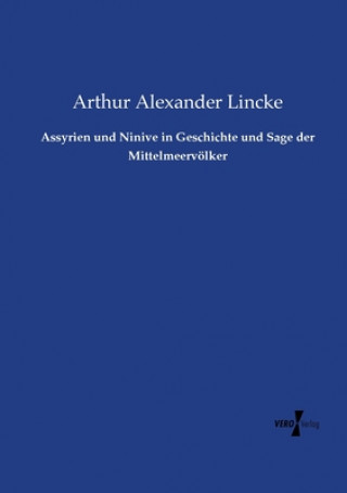 Carte Assyrien und Ninive in Geschichte und Sage der Mittelmeervoelker Lincke Arthur Alexander Lincke