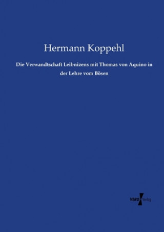 Livre Verwandtschaft Leibnizens mit Thomas von Aquino in der Lehre vom Boesen Hermann Koppehl