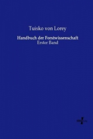 Carte Handbuch der Forstwissenschaft Tuisko von Lorey