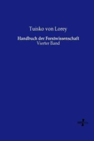 Carte Handbuch der Forstwissenschaft Tuisko von Lorey