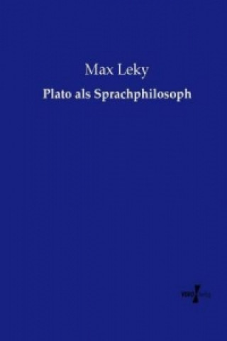 Könyv Plato als Sprachphilosoph Max Leky