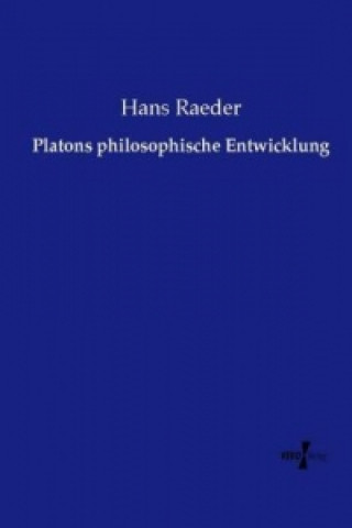 Kniha Platons philosophische Entwicklung Hans Raeder