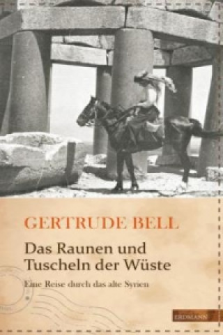 Könyv Das Raunen und Tuscheln der Wüste Gertrude Bell