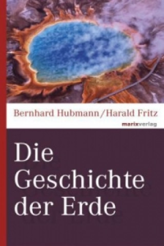 Kniha Die Geschichte der Erde Bernhard Hubmann