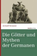 Könyv Die Götter und Mythen der Germanen Arnulf Krause