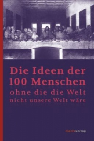 Libro 100 Menschen, die inspirieren und ohne die unsere Welt nicht unsere wäre 