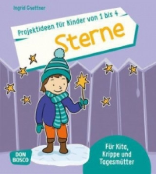 Livre Projektideen für Kinder von 1 bis 4: Sterne Ingrid Gnettner