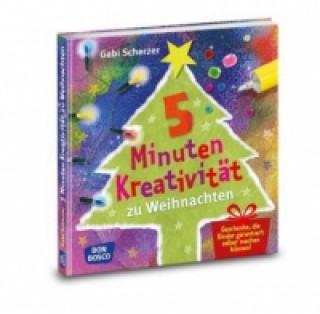 Kniha 5 Minuten Kreativität zu Weihnachten Gabi Scherzer